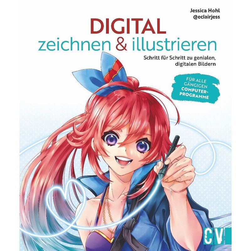 Digital Zeichnen & Illustrieren - Jessica Hohl, Gebunden von Christophorus-Verlag