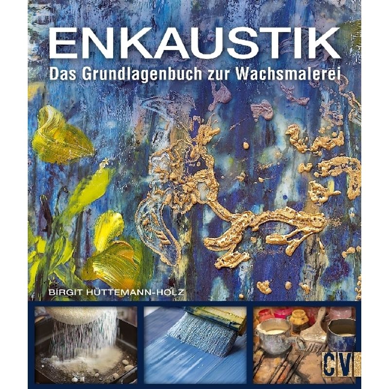 Enkaustik - Birgit Hüttemann-Holz, Kartoniert (TB) von Christophorus