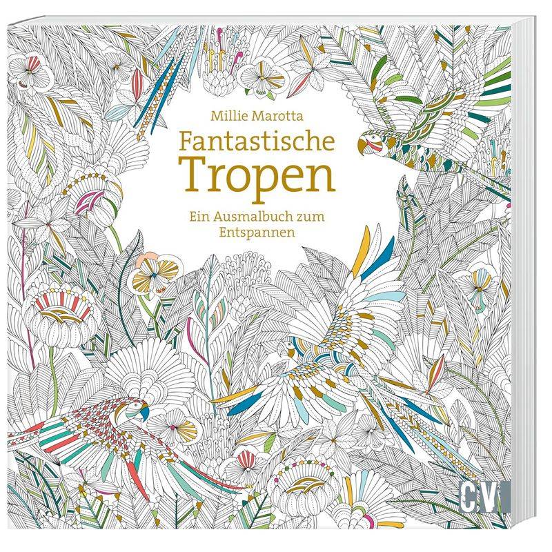 Fantastische Tropen - Millie Marotta, Kartoniert (TB) von Christophorus-Verlag