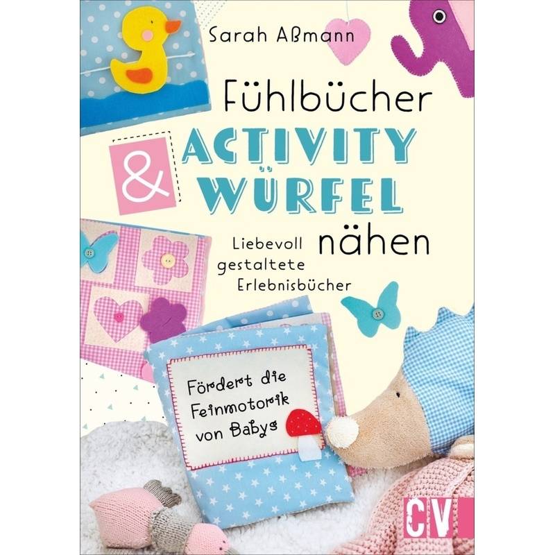 Fühlbücher & Activity-Würfel Nähen - Sarah Aßmann, Kartoniert (TB) von Christophorus-Verlag