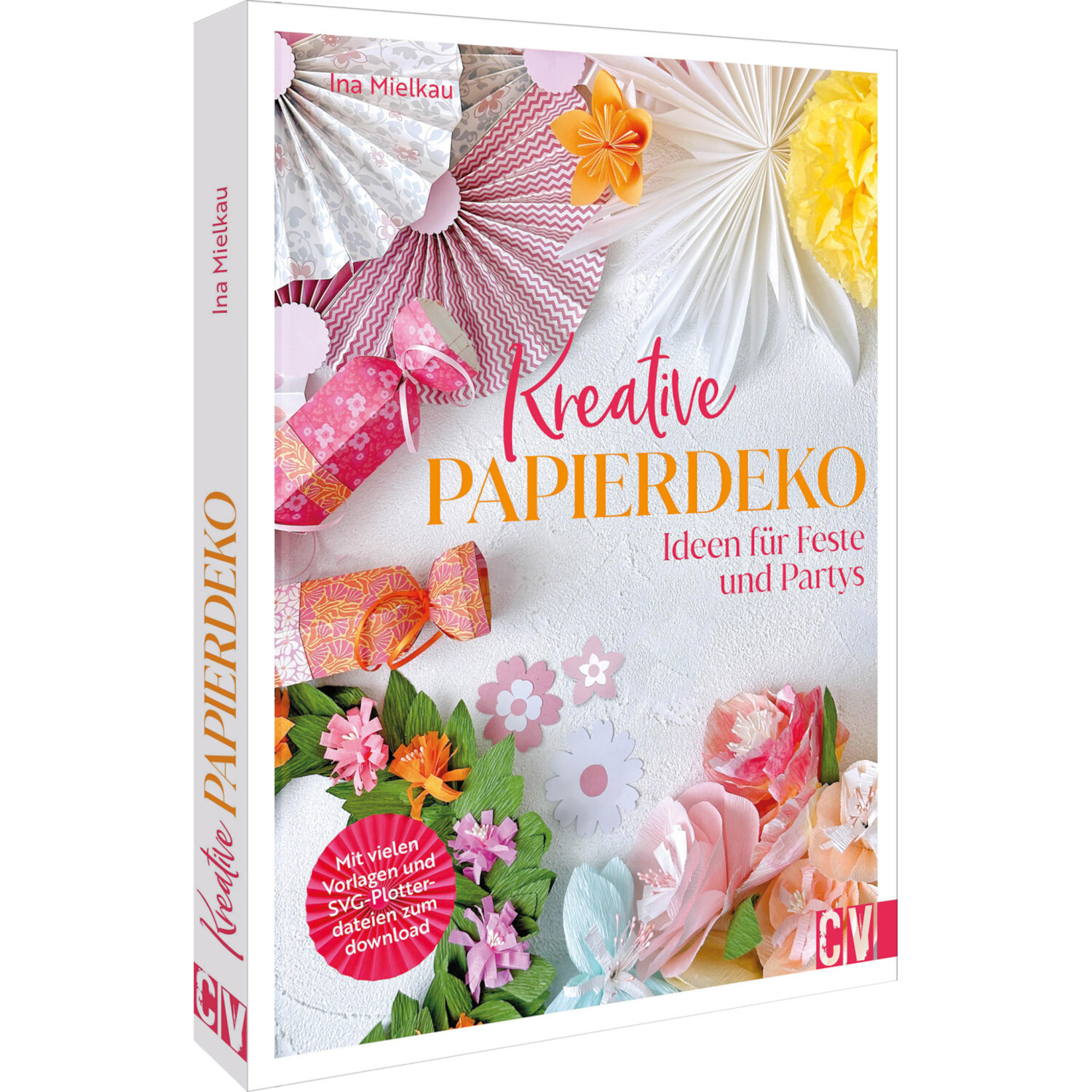 Kreative Papierdeko: Ideen für Feste und Partys Kreative Papierdeko: Ideen für Feste und Partys von Christophorus Verlag