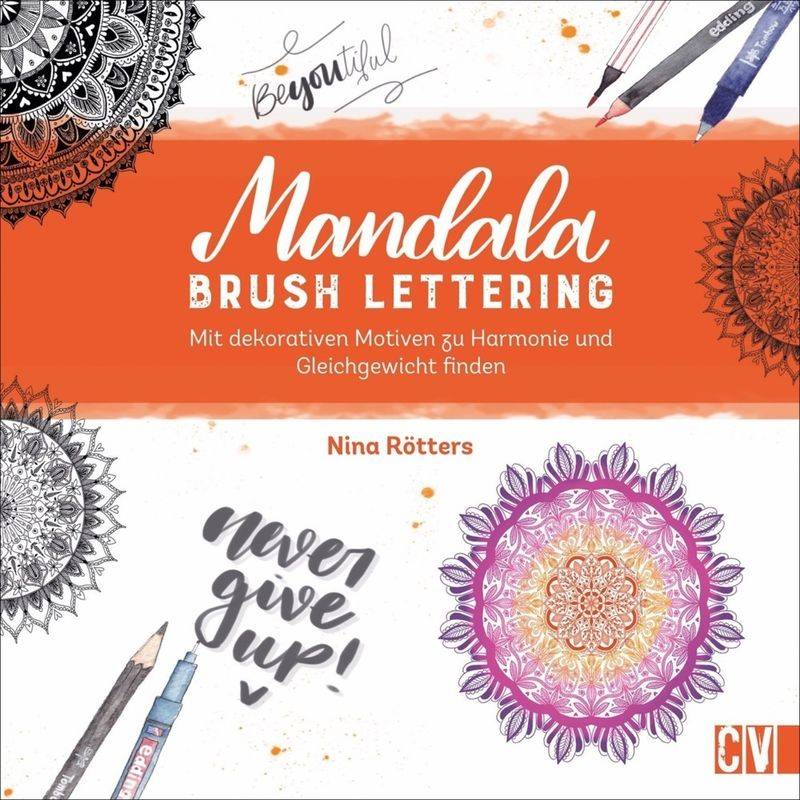 Mandala Brush Lettering - Nina Rötters, Gebunden von Christophorus-Verlag