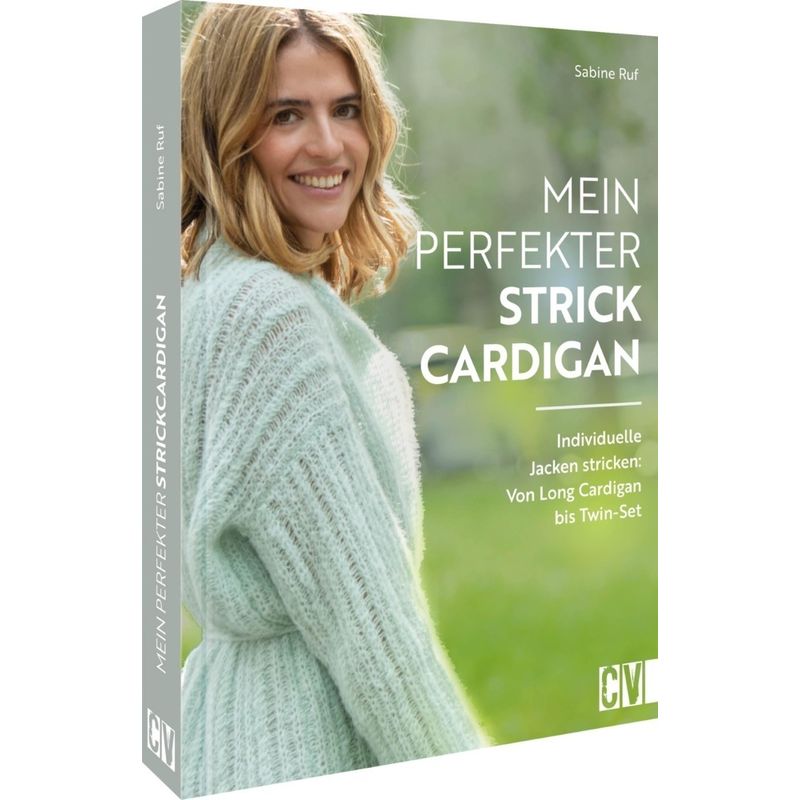 Mein Perfekter Strick-Cardigan - Sabine Ruf, Gebunden von Christophorus-Verlag