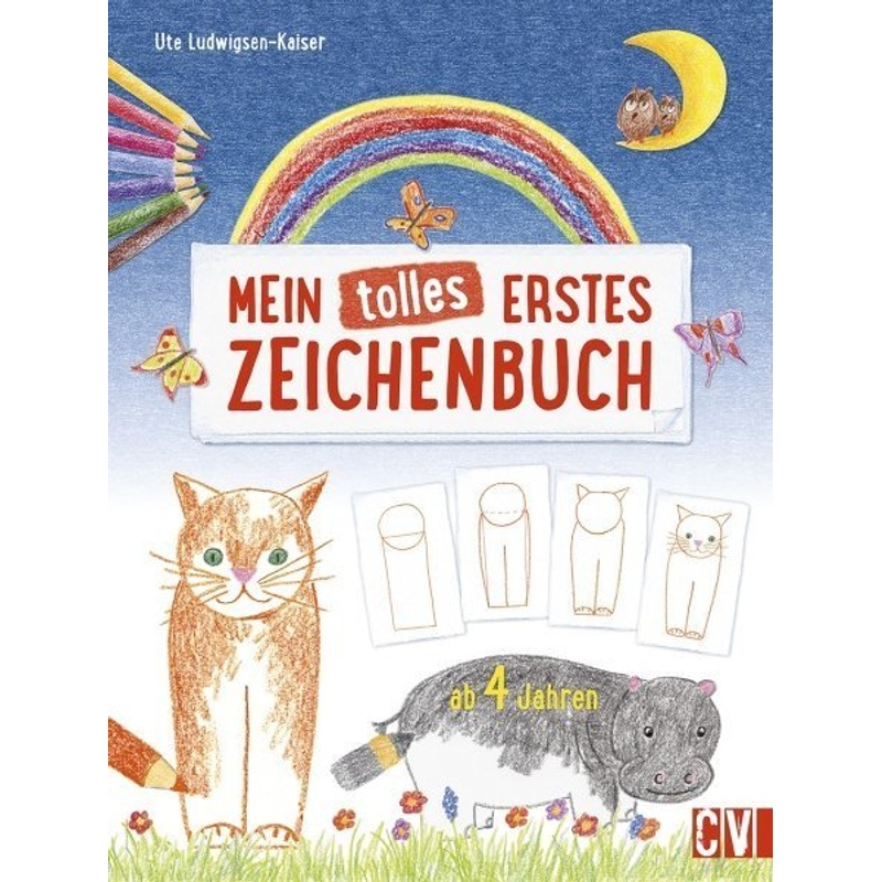 Mein Tolles Erstes Zeichenbuch - Ute Ludwigsen-Kaiser, Gebunden von Christophorus-Verlag