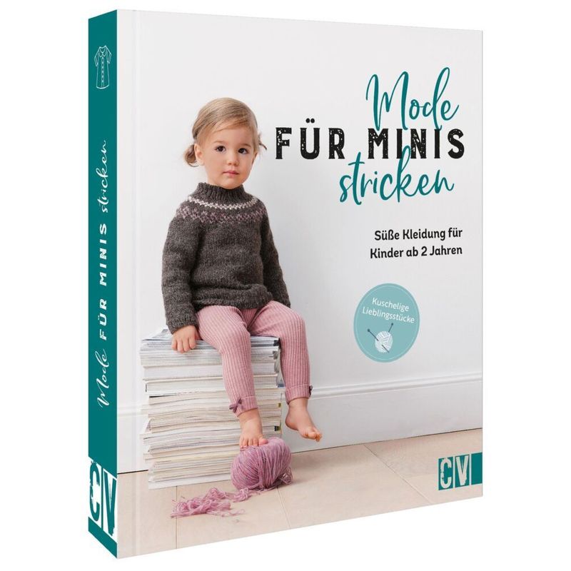Mode Für Minis Stricken, Gebunden von Christophorus-Verlag