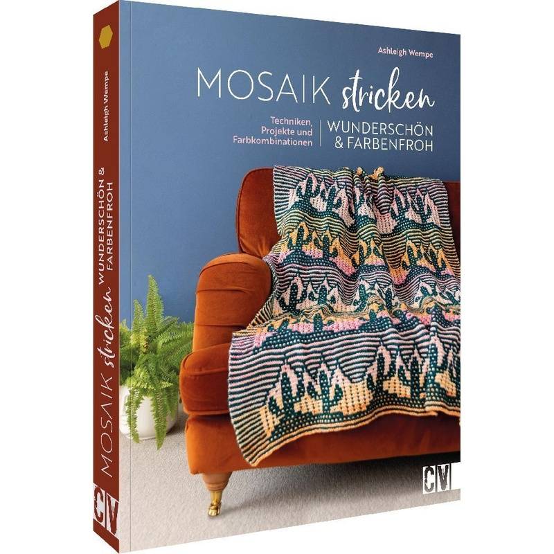 Mosaik Stricken - Wunderschön Und Farbenfroh - Ashleigh Wempe, Kartoniert (TB) von Christophorus