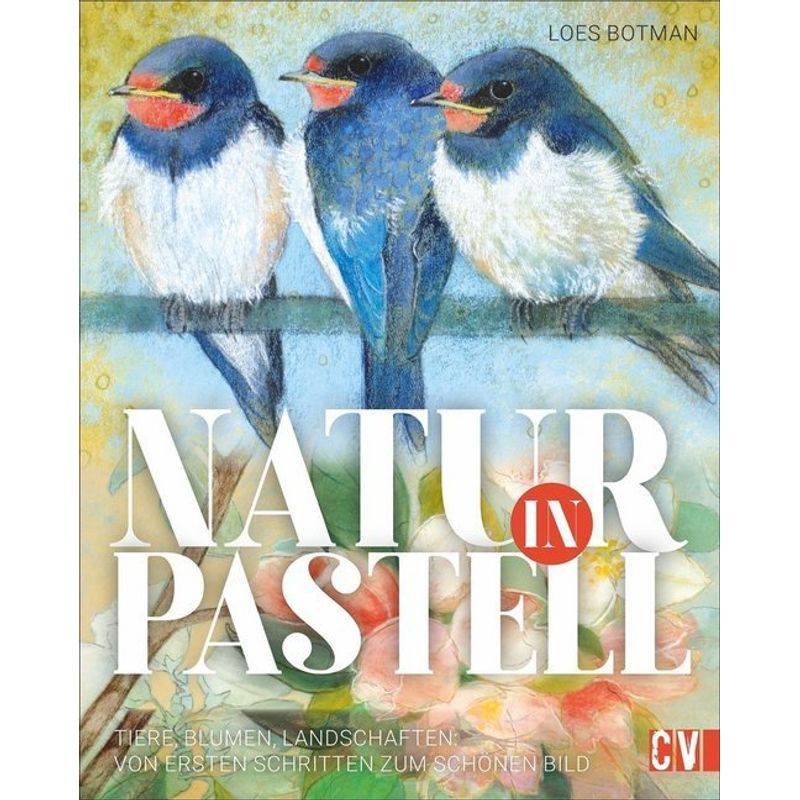 Natur In Pastell - Loes Botman, Gebunden von Christophorus-Verlag