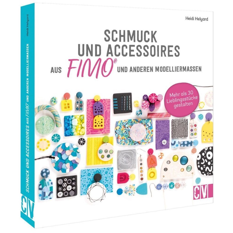 Schmuck und Accessoires aus FIMO®und anderen Modelliermassen - Heidi Helyard, Kartoniert (TB) von Christophorus-Verlag
