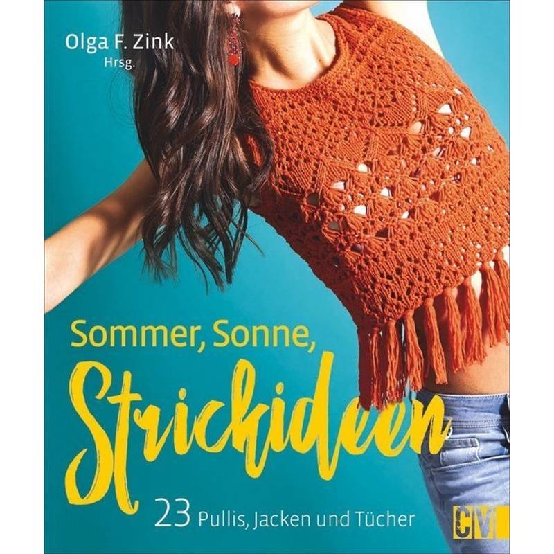 Sommer, Sonne, Strickideen - Olga F. Zink, Gebunden von Christophorus-Verlag