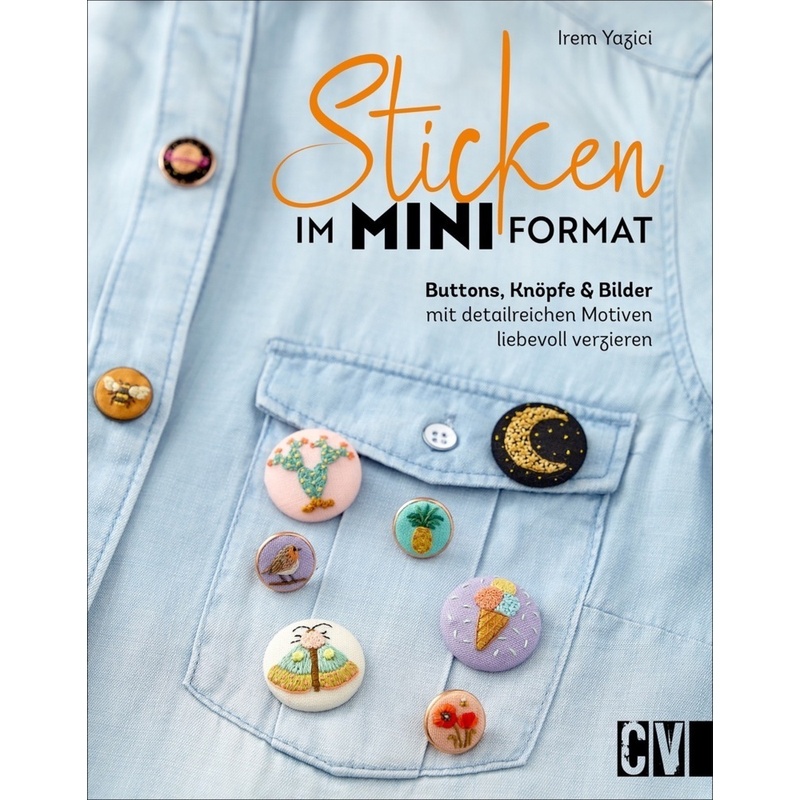 Sticken Im Mini-Format - Irem Yazici, Kartoniert (TB) von Christophorus-Verlag