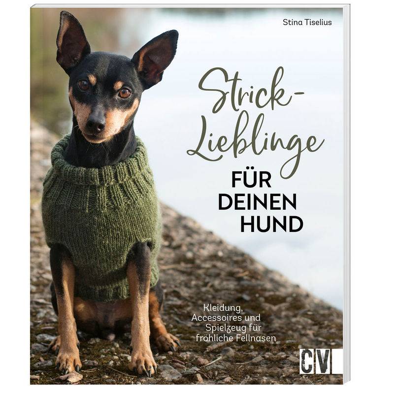 Strick-Lieblinge Für Deinen Hund - Stina Tiselius, Kartoniert (TB) von Christophorus-Verlag