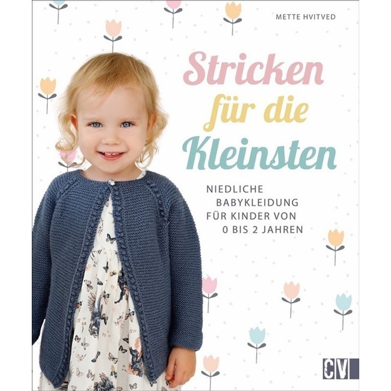 Stricken Für Die Kleinsten - Mette Hvitved, Gebunden von Christophorus-Verlag