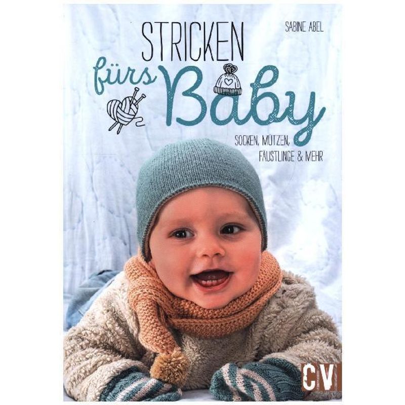 Stricken Fürs Baby - Sabine Abel, Kartoniert (TB) von Christophorus-Verlag