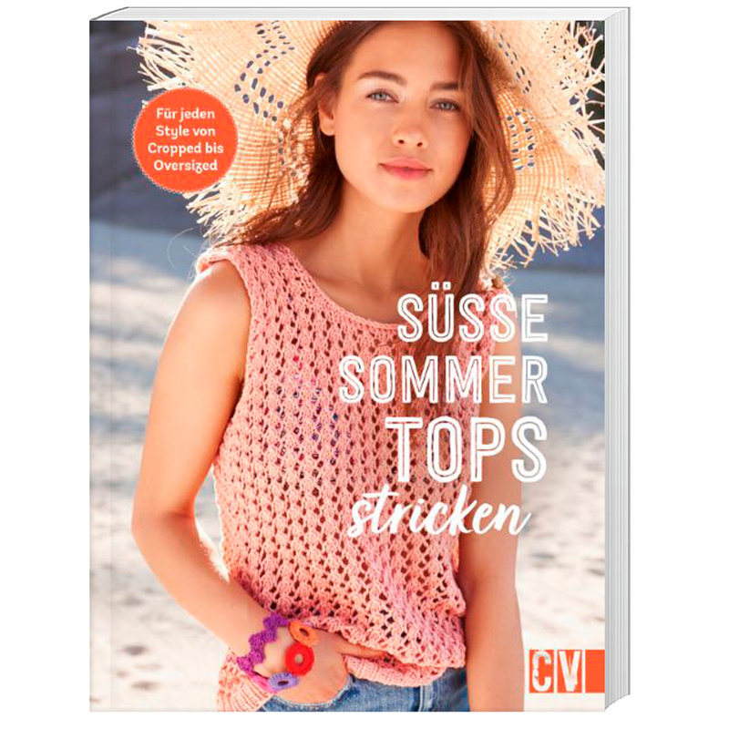 Süße Sommer-Tops Stricken, Kartoniert (TB) von Christophorus-Verlag