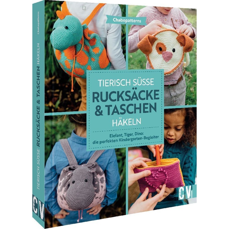 Tierisch Süße Rucksäcke & Taschen Häkeln - Chabepatterns, Gebunden von Christophorus