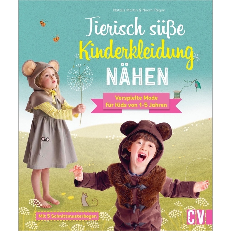 Tierisch süße Kinderkleidung nähen - Natalie Martin, Naomi Regan, Kartoniert (TB) von Christophorus