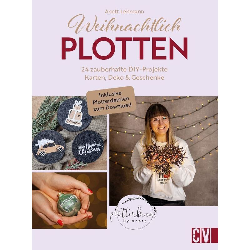 Weihnachtlich Plotten - Anett Lehmann, Gebunden von Christophorus-Verlag