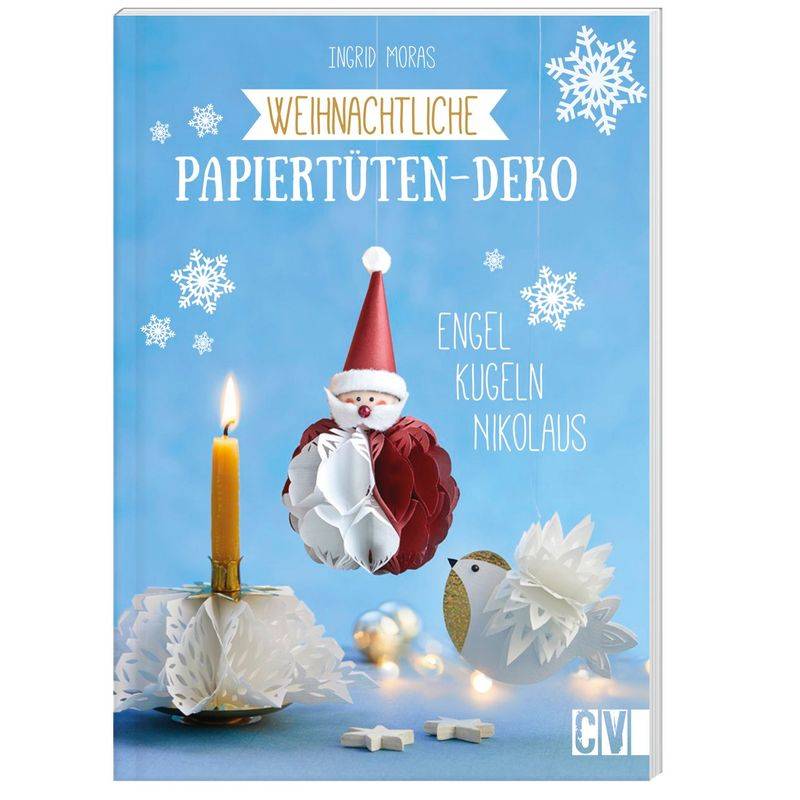 Weihnachtliche Papiertüten-Deko - Ingrid Moras, Kartoniert (TB) von Christophorus-Verlag