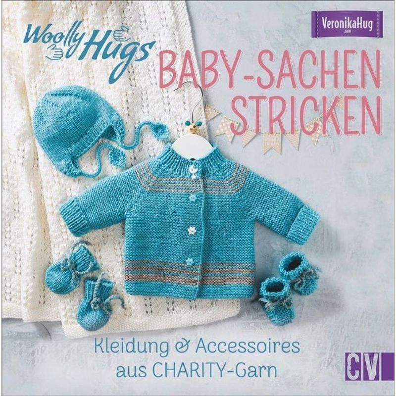 Woolly Hugs Baby-Sachen Stricken - Veronika Hug, Gebunden von Christophorus-Verlag