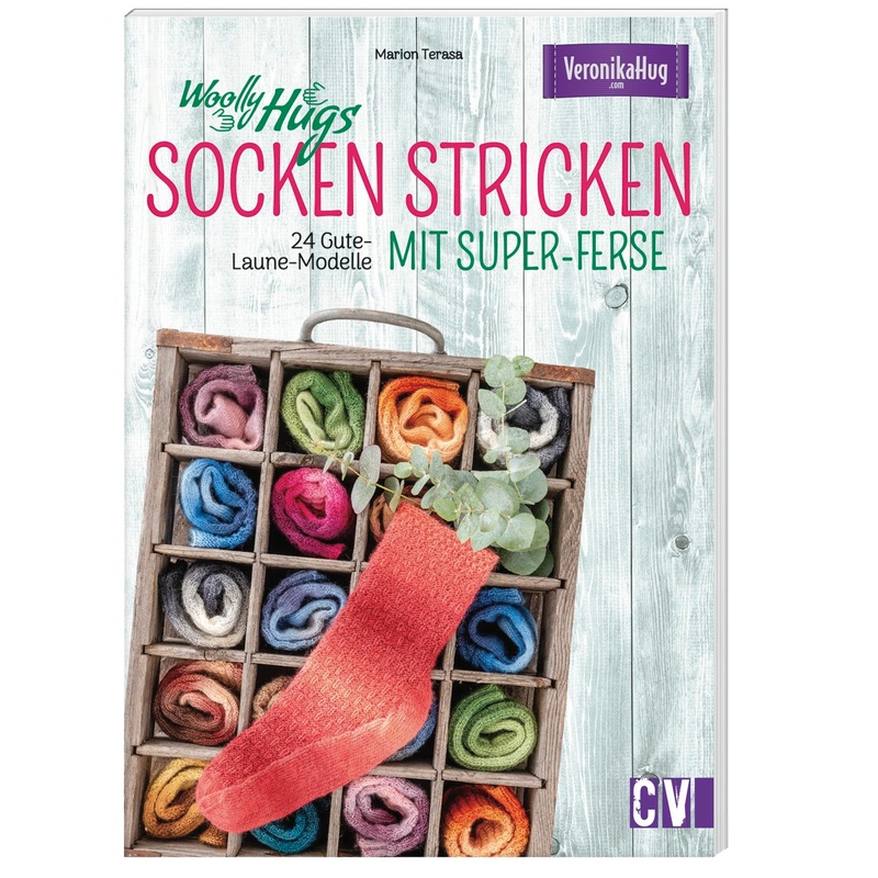 Woolly Hugs Socken Stricken Mit Super-Ferse - Veronika Hug, Marion Terasa, Kartoniert (TB) von Christophorus-Verlag