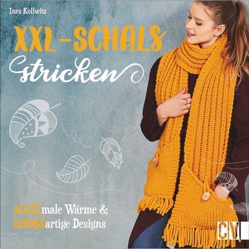 Xxl-Schals Stricken - Ines Kollwitz, Kartoniert (TB) von Christophorus-Verlag