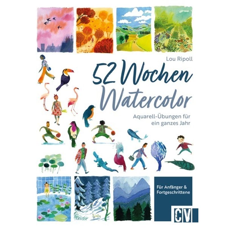 52 Wochen Watercolor - Lou Ripoll, Gebunden von Christophorus