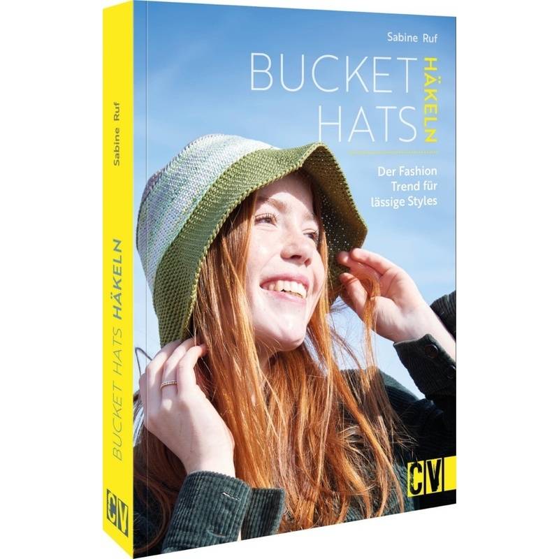 Bucket Hats Häkeln - Sabine Ruf, Kartoniert (TB) von Christophorus