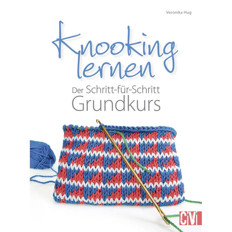 Knooking Lernen - Veronika Hug, Kartoniert (TB) von Christophorus