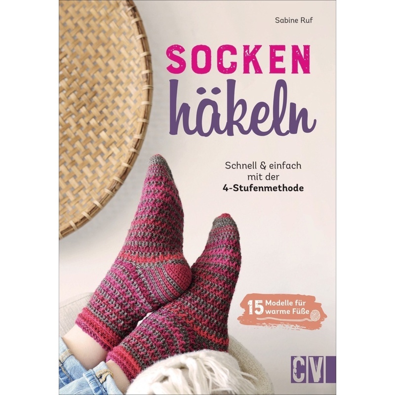 Socken Häkeln - Schnell Und Einfach Mit Der 4-Stufenmethode - Sabine Ruf, Kartoniert (TB) von Christophorus