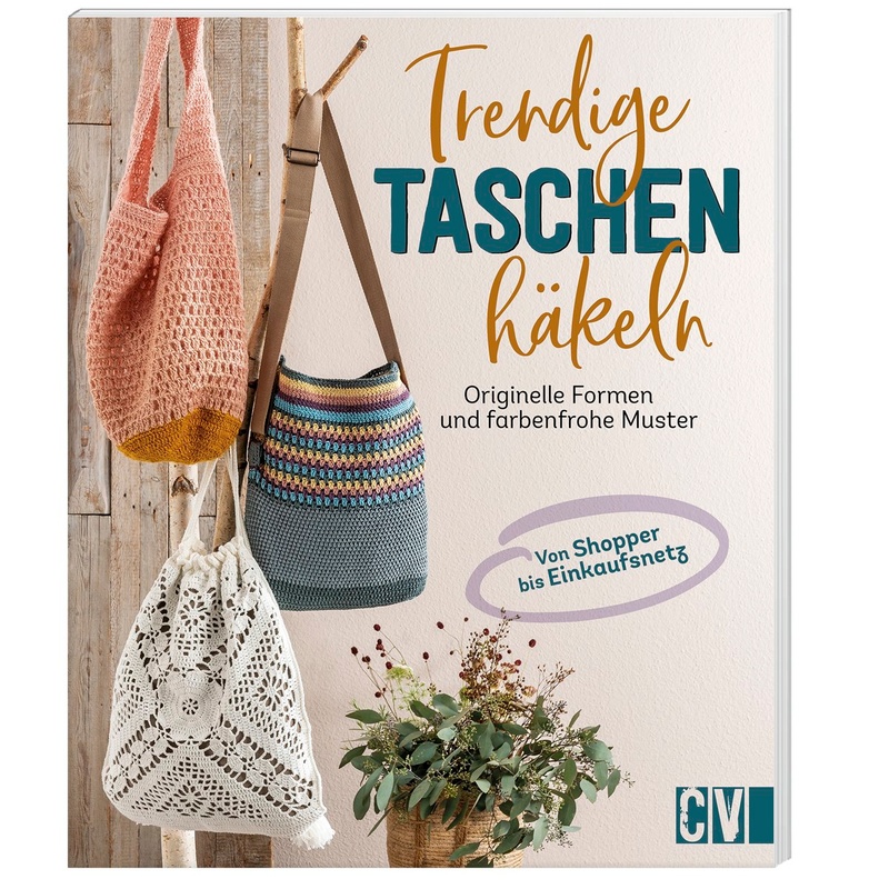 Trendige Taschen Häkeln - Stefanie Benz, Veronika Hug, Andel Konrad, Kartoniert (TB) von Christophorus