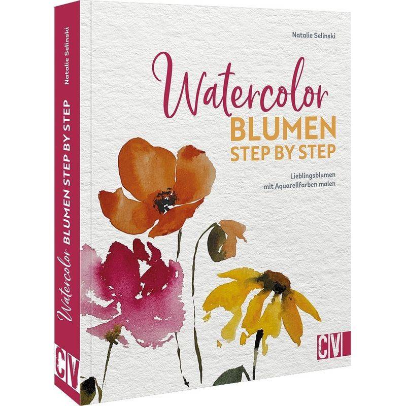 Watercolor Blumen Step By Step - Natalie Selinski, Kartoniert (TB) von Christophorus