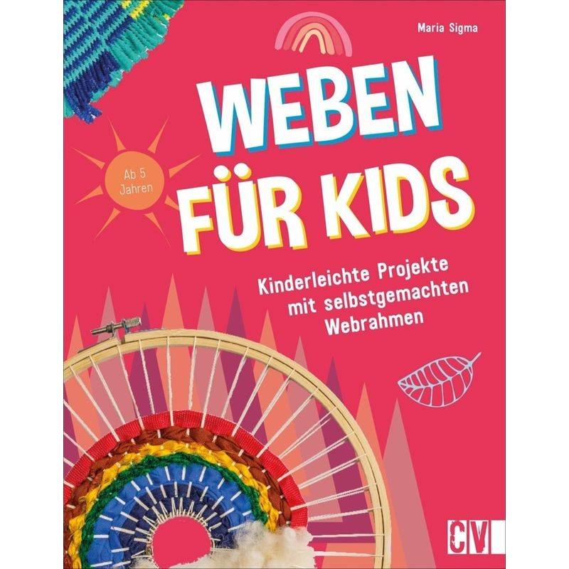 Weben Für Kids - Maria Sigma, Kartoniert (TB) von Christophorus