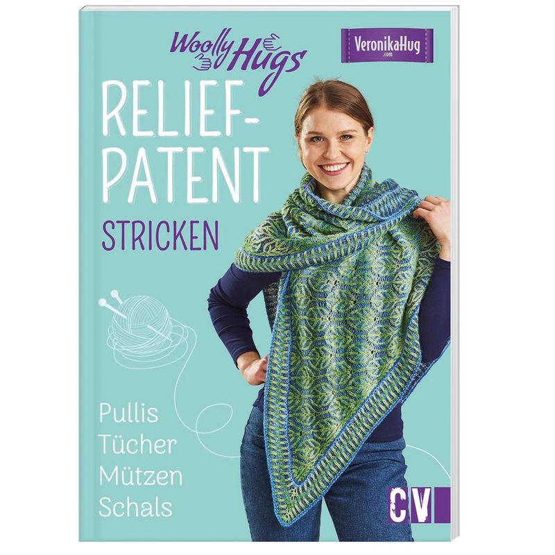 Woolly Hugs Relief-Patent Stricken - Veronika Hug, Silvia Jäger, Kartoniert (TB) von Christophorus