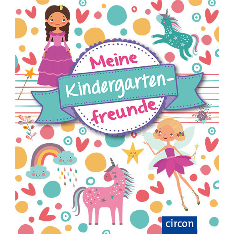 Meine Freunde / Meine Kindergartenfreunde - Feen & Einhörnern - Cornelia Giebichenstein, Gebunden von Circon