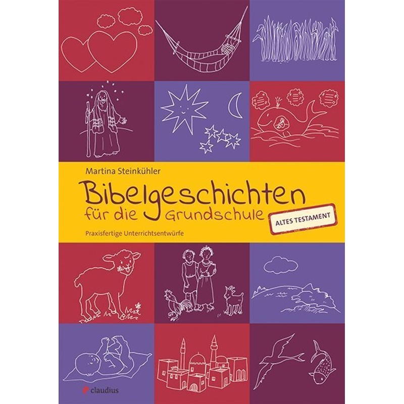 Bibelgeschichten Für Die Grundschule - Altes Testament - Martina Steinkühler, Kartoniert (TB) von Claudius