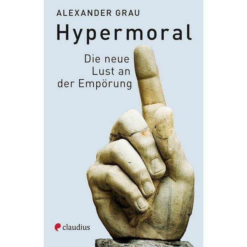 Hypermoral - Alexander Grau, Gebunden von Claudius