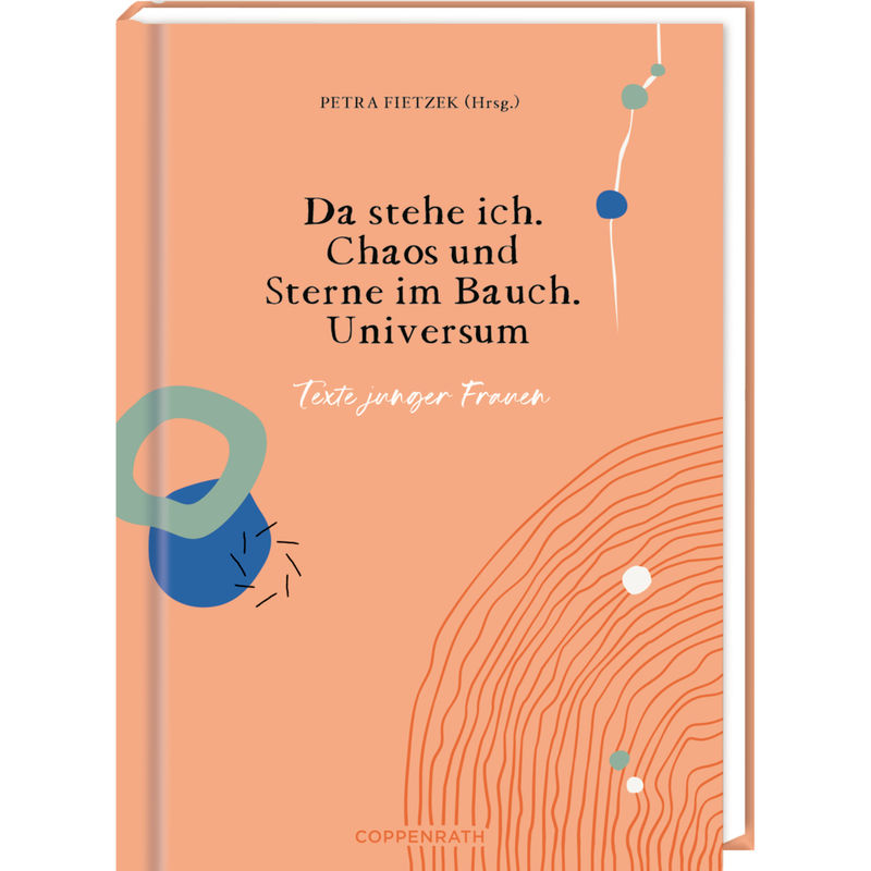 Da Stehe Ich. Chaos Und Sterne Im Bauch. Universum - Petra Fietzek, Gebunden von Coppenrath, Münster