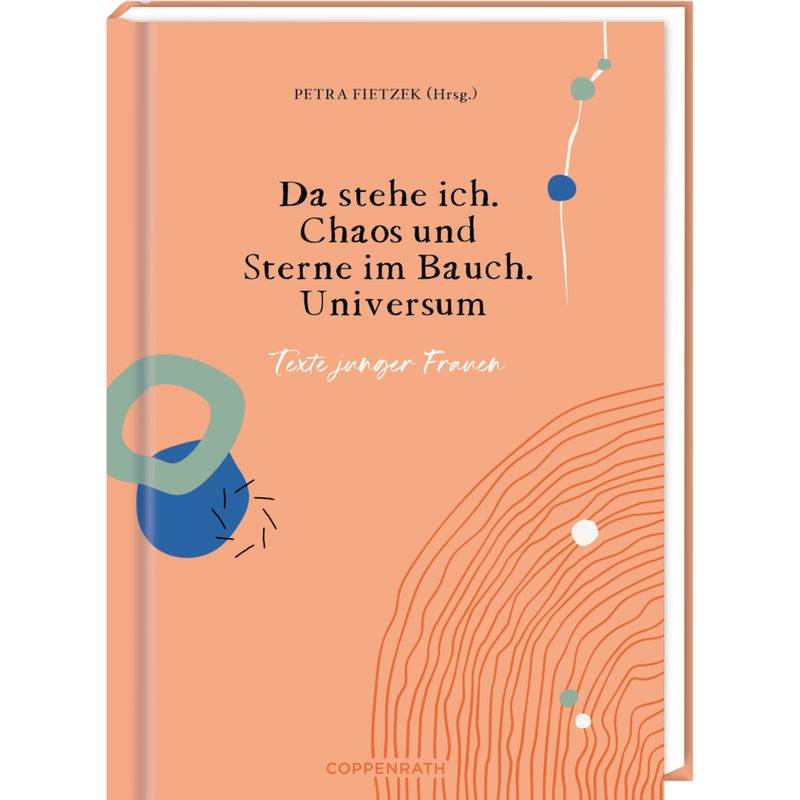 Da Stehe Ich. Chaos Und Sterne Im Bauch. Universum - Petra Fietzek, Gebunden von Coppenrath, Münster