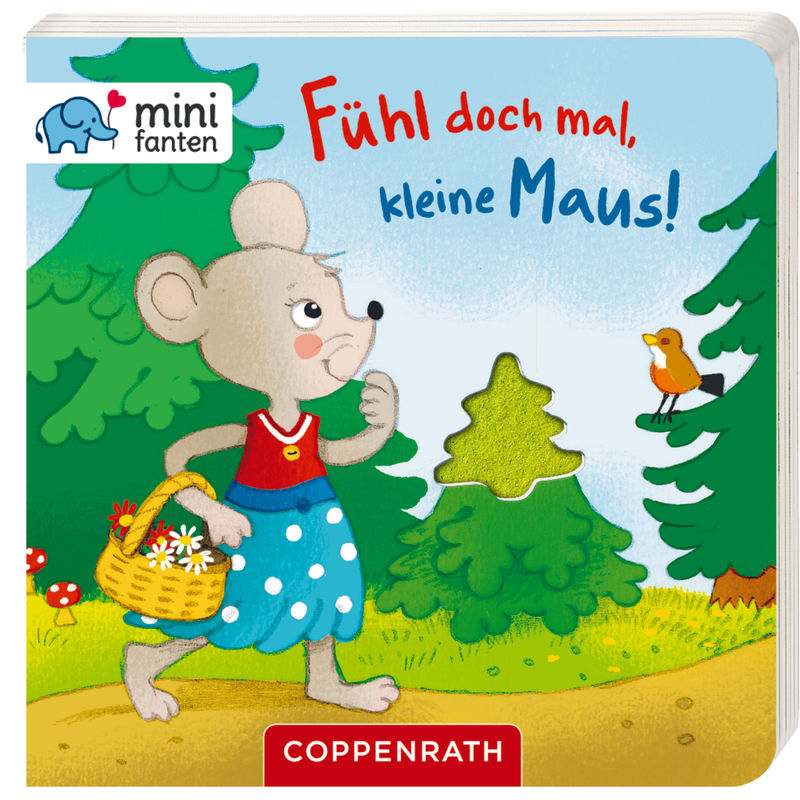 Fühl Doch Mal, Kleine Maus! / Minifanten Bd.17, Pappband von Coppenrath, Münster