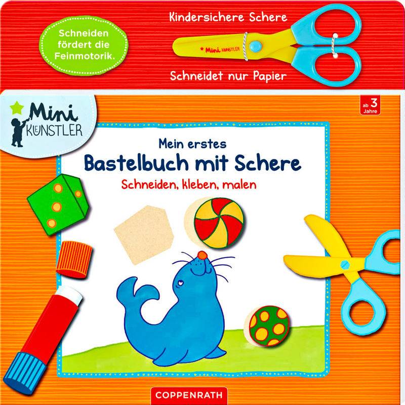 Mein Erstes Bastelbuch Mit Schere, M. Kindersicherer Papierschere, Gebunden von Coppenrath, Münster