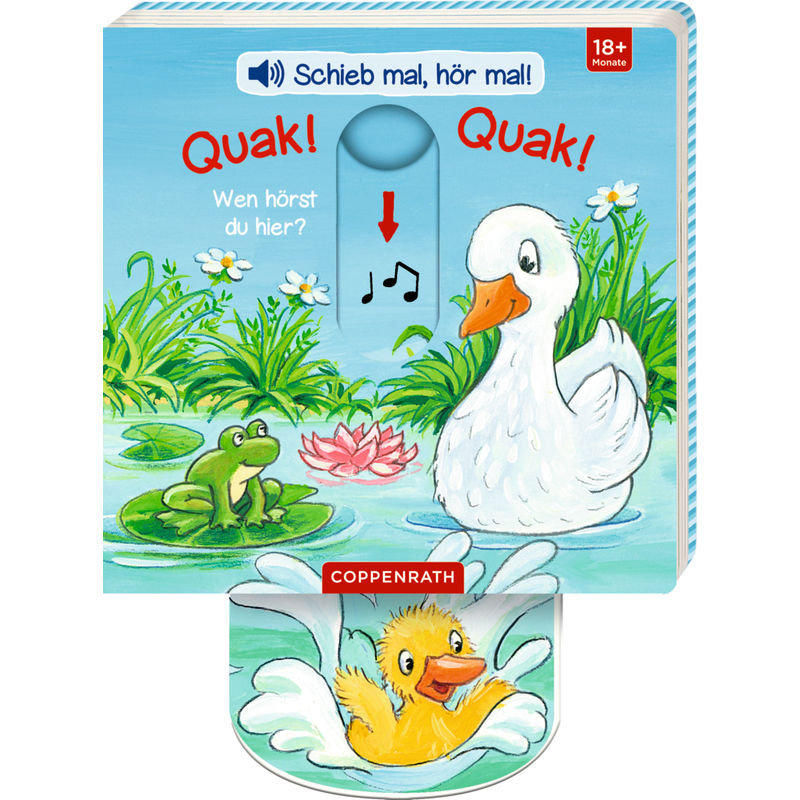 Schieb Mal, Hör Mal!: Quak! Quak! Wen Hörst Du Hier?, Pappband von Coppenrath, Münster