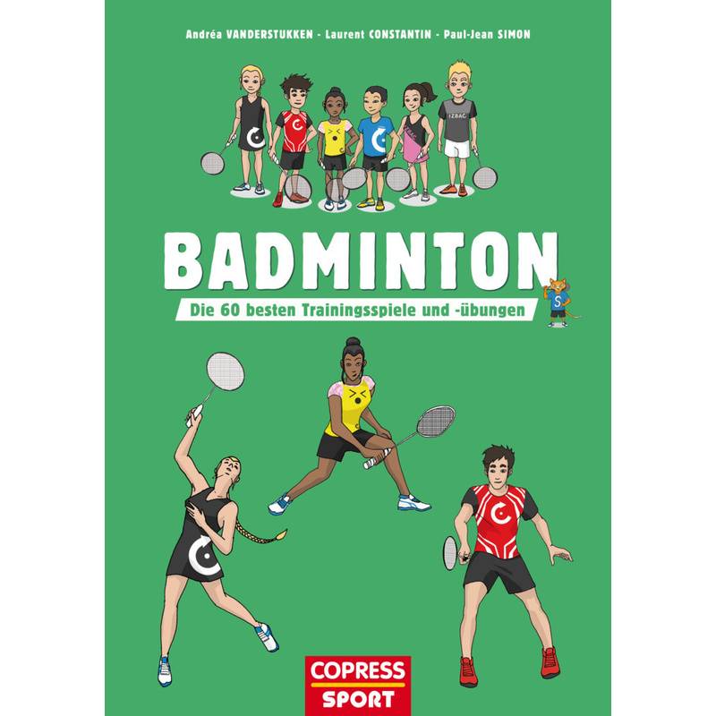 Badminton - Andréa Vanderstukken, Laurent Constantin, Paul-Jean Simon, Kartoniert (TB) von Copress