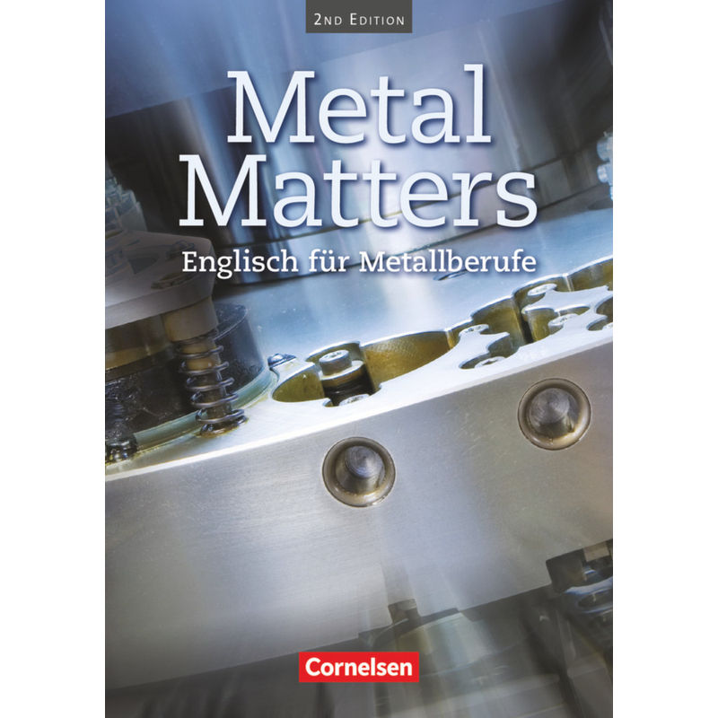 Metal Matters -  Englisch Für Metallberufe / Metal Matters - Englisch Für Metallberufe - Second Edition - B1 - Georg Aigner, Kartoniert (TB) von Cornelsen Verlag