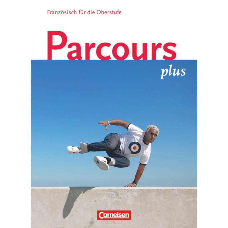 Parcours Plus - Französisch Für Die Oberstufe - Französisch Für Die Oberstufe - Ausgabe 2009 - Catherine Mann-Grabowski, Christine Wlasak-Feik, Hans-L von Cornelsen Verlag