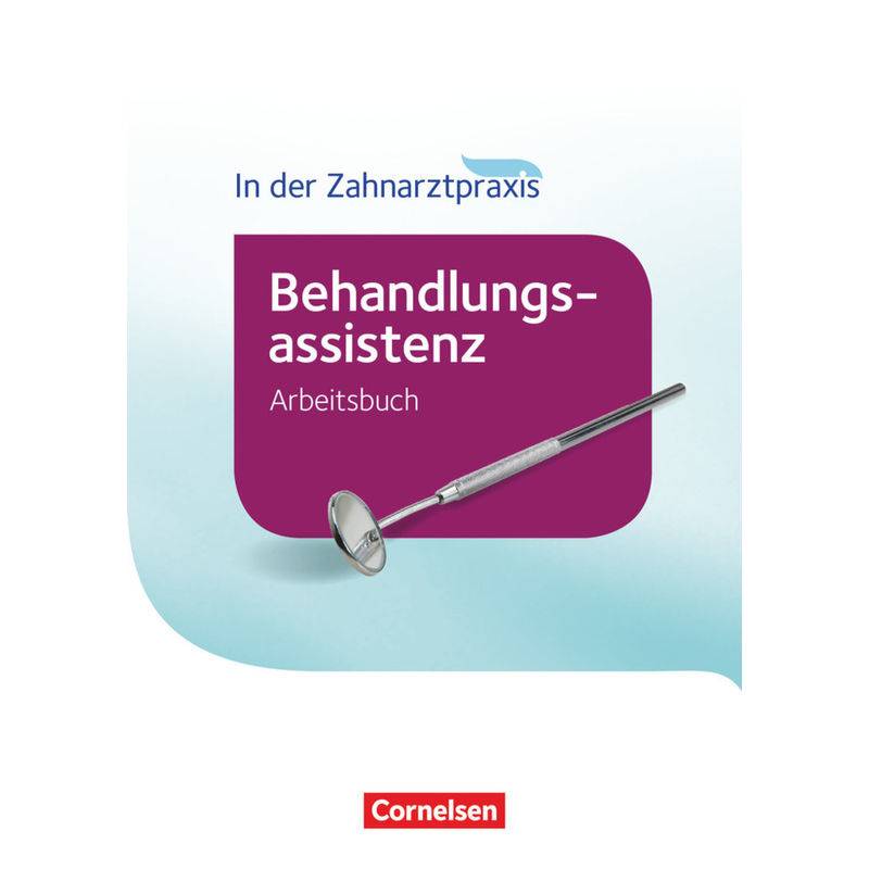 Zahnmedizinische Fachangestellte - Behandlungsassistenz - Ausgabe 2016 - B. Nestle-Oechslin, Britta Geib-Weber, Kartoniert (TB) von Cornelsen Verlag