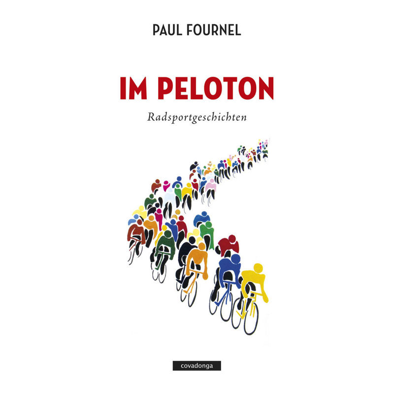 Im Peloton - Paul Fournel, Kartoniert (TB) von Covadonga