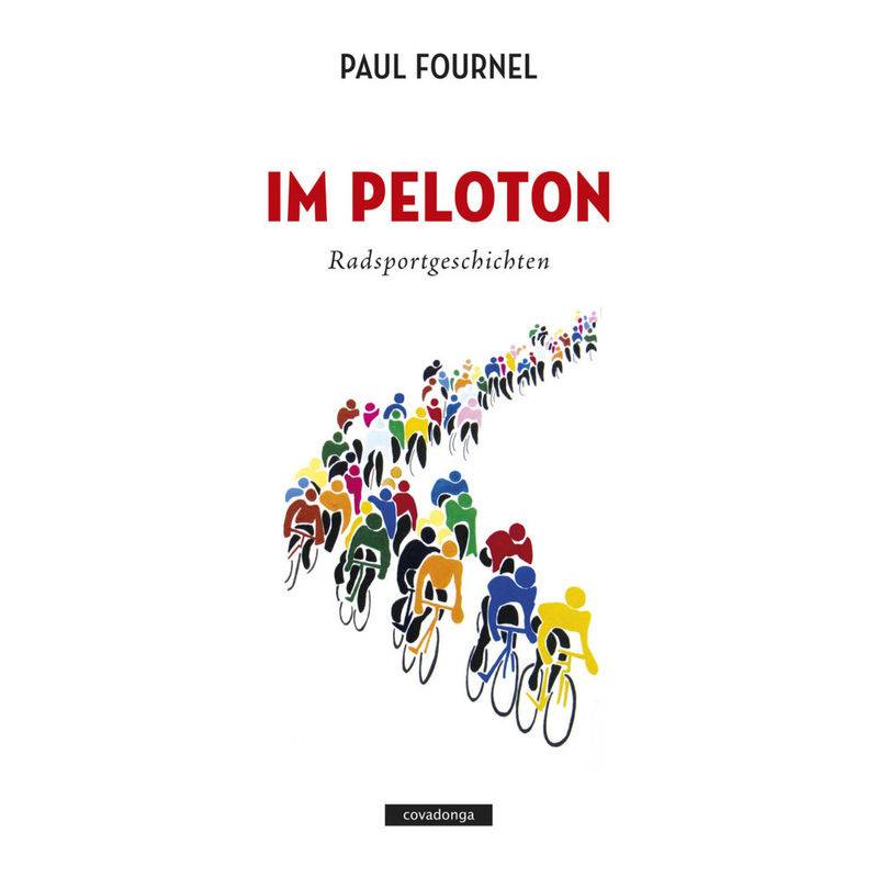 Im Peloton - Paul Fournel, Kartoniert (TB) von Covadonga