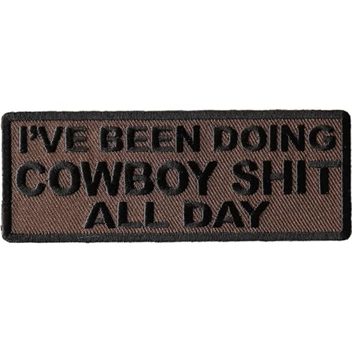 Aufnäher bestickt (zum Aufbügeln oder Aufnähen), I've Been Doing Cowboy Shit All Day Country Western, 10,2 x 3,8 cm von Crazy Novelty Guy