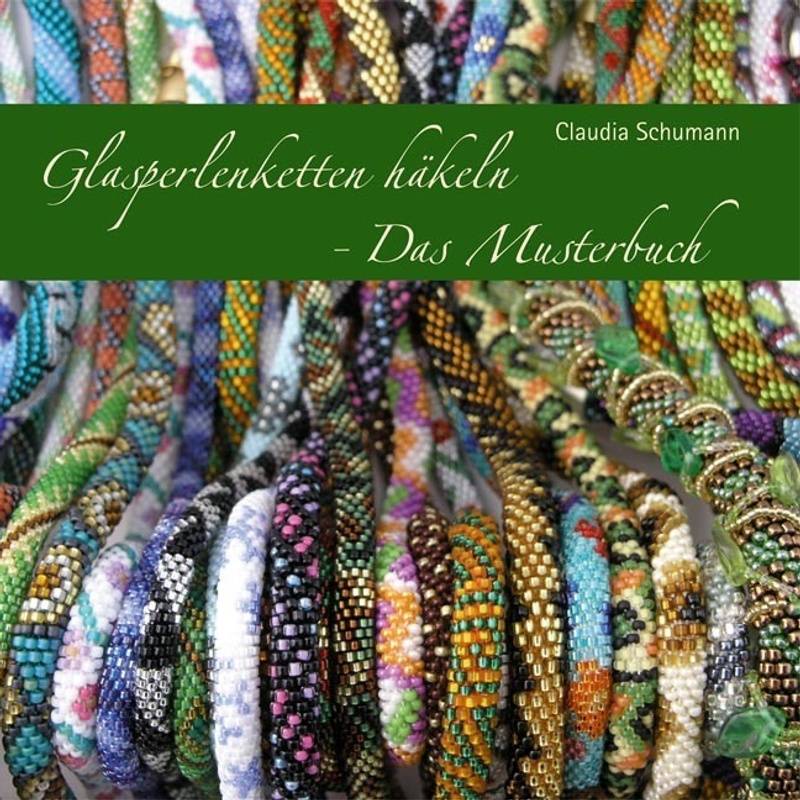 Glasperlenketten Häkeln, Das Musterbuch - Claudia Schumann, Kartoniert (TB) von Creanon
