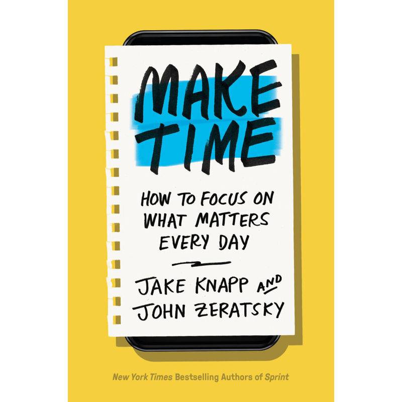 Make Time - Jake Knapp, John Zeratsky, Gebunden von Crown Currency
